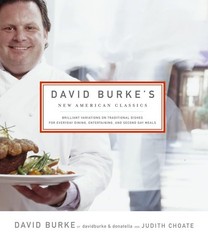 David Burke’s New American Classics: Brilliant Variations on Traditional Dis…