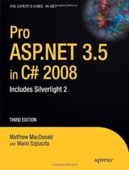 Pro ASP.NET 3.5 in C# 2008: Includes Silverlight 2, Third Editio