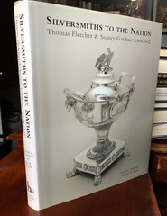 Silversmiths to the Nation – Thomas Fletcher & Sidney Gardiner 1808-1842 HC 2007