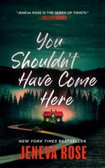 You Shouldn’t Have Come Here Paperback Jeneva Rose