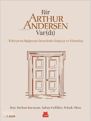 Bir Arthur Andersen Var(dı);Türkiye’de Bağımsız Denetimin Doğuşu