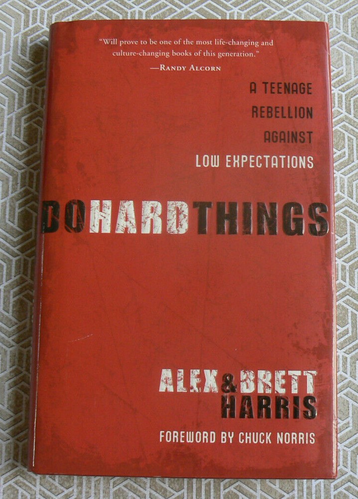 Do Hard Things-A Teenage Rebellion Against Low Expectations,Alex&Brett Harris HC