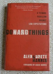 Do Hard Things-A Teenage Rebellion Against Low Expectations,Alex&Brett Harris HC