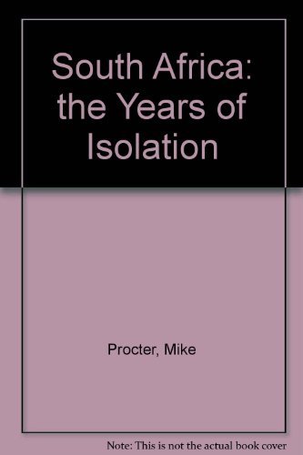 South Africa: the Years of Isolation By Mike Procter, Patrick Mu