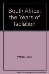 South Africa: the Years of Isolation By Mike Procter, Patrick Mu