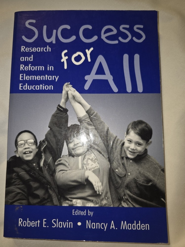 SUCCESS FOR ALL: RESEARCH AND REFORM IN ELEMENTARY By Robert E. Slavin & Nancy