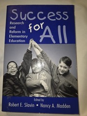 SUCCESS FOR ALL: RESEARCH AND REFORM IN ELEMENTARY By Robert E. Slavin & Nancy