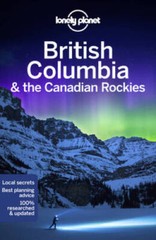 Lonely Planet British Columbia the Canadian Rockies (Regional Guide) – GOOD