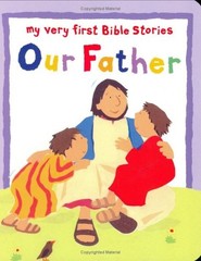 Our Father (My Very First Bible Stories Series) – paperback Rock, Lois