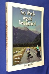 TWO WHEELS AROUND NEW ZEALAND Scott Bischke A BICYCLE JOURNEY ON FRIENDLY ROADS