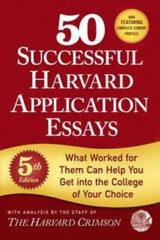 50 Successful Harvard Application Essays: What Worked for Them Can Help Y – GOOD