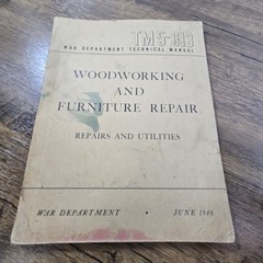 1946 TM 5-613 War Department Technical Manual Woodworking and Furniture Repair