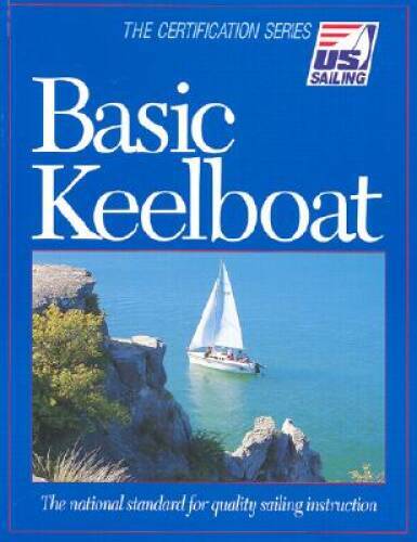 Basic Keelboat (U.S. Sailing Certification) – Paperback By Henry, Monk – GOOD