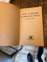 How to become a Sensuous Witch by Abragail & Valaria 1971 Spells Rituals Recipes