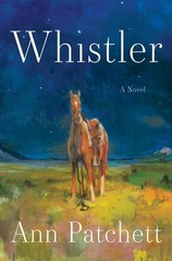 Whistler by Ann Patchett Trade Paperback Brand New