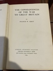 HIRST, Francis WRIGLEY the Consequences of the War to Great Britain