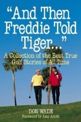 And Then Freddie Told Tiger . . . A Collec- Don Wade, 0809225026, paperback, new