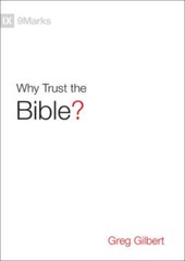 Why Trust the Bible? (9Marks) – Hardcover By Gilbert, Greg – GOOD