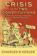 Crisis of the Two Constitutions : The Rise, Decline, and Recovery