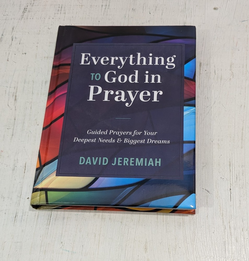 Everything to God in Prayer by David Jeremiah HARDCOVER UNMARKED