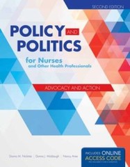 Policy And Politics For Nurses And Other Health Professionals – VERY GOOD