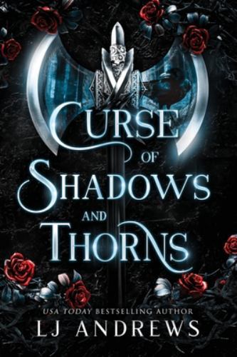 Curse of Shadows and Thorns: A romantic fantasy, Andrews, LJ, Very Good Book