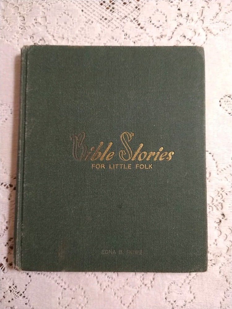 Bible Stories For Little Folk Edna B Rowe 1947 Standard Publishing Company Hardc