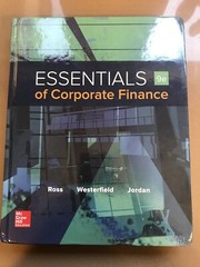 Essentials of Corporate Finance by Bradford D. Jordan, Stephen A. Ross and…
