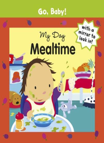 My Day: Mealtime (Go, Baby!) By Alex Ayliffe
