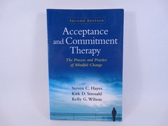 Acceptance and Commitment Therapy: The Process and Practice of Mindful Chang…