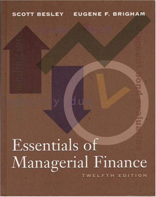 Essential of Managerial Finance Eugene F., Besley, Scott Brigham