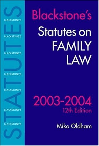 Statutes on Family Law 2003-2004 (Blackstone’s Statute Book Seri