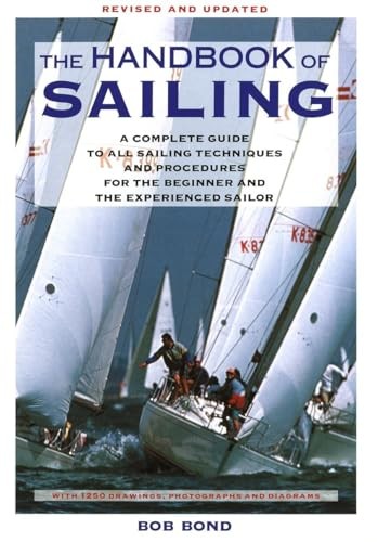 The Handbook Of Sailing: A Complete Guide to All Sailing Techniques and P – GOOD