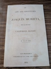 The Life and Adventures Of Joaquin Murieta, The Celebrated California Bandit