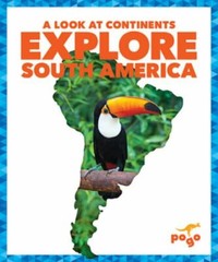 Explore South America by Wilkins, Veronica B.