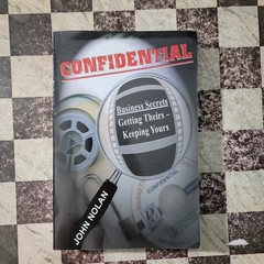 Confidential Business Secrets: Getting Theirs, Keeping Yours.. Read