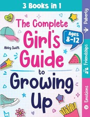 The Complete Girl’S Guide to Growing Up: the 3-In-1 Puberty, Friendships NEW