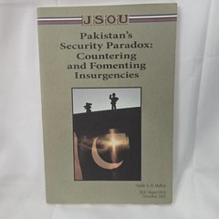 Pakistan’s Security Paradox: Countering and Fomenting Insurgencies by Haider A.