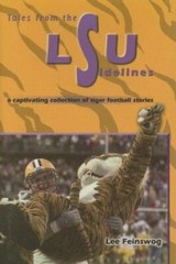 Tales from the Lsu Sidelines: A Captivating Collection of Tiger Football Stories