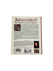Aromatherapy for Vibrant Health & Beauty/a Practical A to Z Reference of