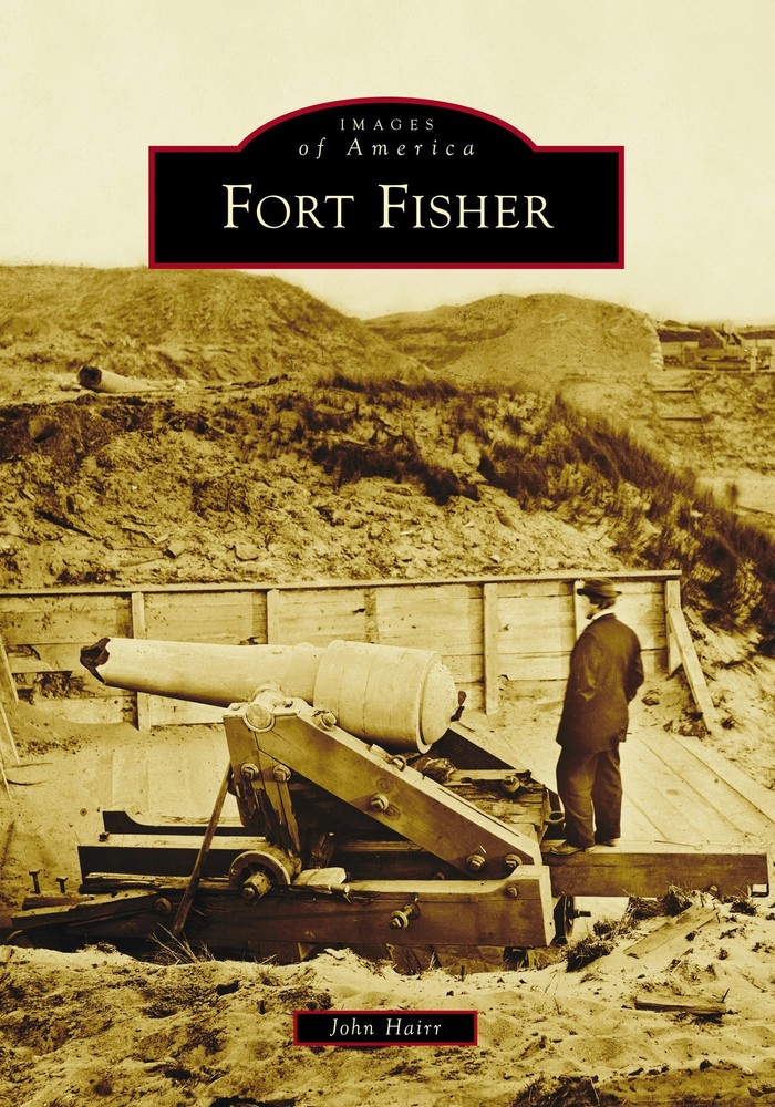 NEW Arcadia Publishing Fort Fisher, NC 9781467161657 Images of America Trade Pap
