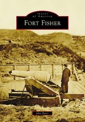 NEW Arcadia Publishing Fort Fisher, NC 9781467161657 Images of America Trade Pap