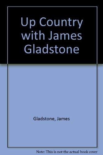 Up Country with James Gladstone by Gladstone, James Hardback Book The Fast Free