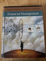 Financial Management / Theory & Practice by Michael Ehrhardt / Eugene F. Brigham
