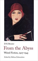 From the Abyss: Weird Fiction, 1907-1940 (Handheld Weirds, 6)