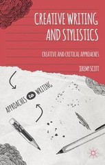Creative Writing and Stylistics: Creative and- Scott, 1137010657, paperback, new