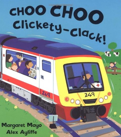 Choo Choo Clickety-Clack! Hardcover Margaret Mayo