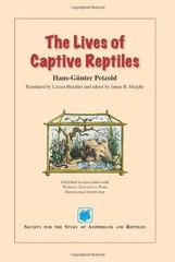 THE LIVES OF CAPTIVE REPTILES Hans-guenter Petzold herpetology snakes lizards
