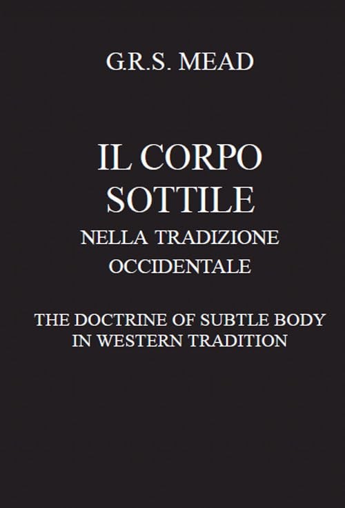G. R. S. Mead Il corpo sottile nella tradizione occidentale (Paperback)