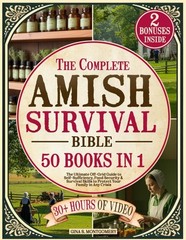 The Complete Amish Survival Bible: The Ultimate Off-Grid Guide to Self-Sufficien